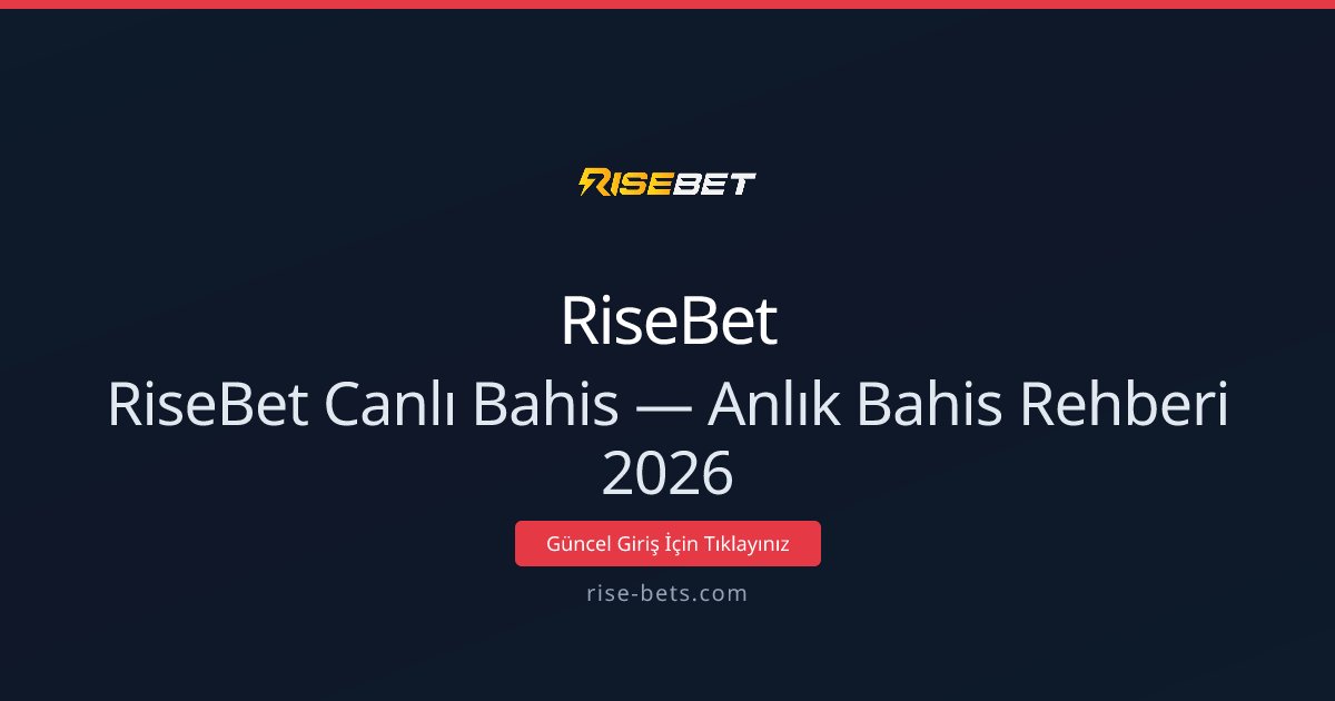 RiseBet Canlı Oyunlar Rehberi 2026 RiseBet Canlı Oyunlar Rehberi 2026 - RiseBet rehber görseli
