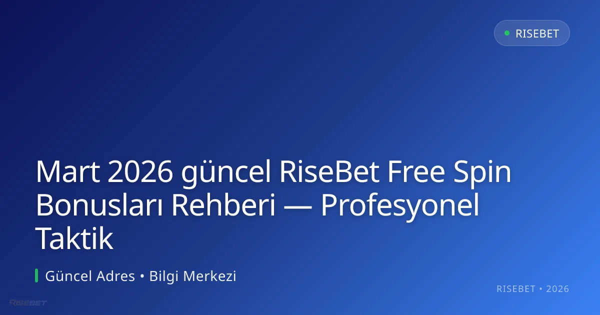 RiseBet Free Spin Bonusları Rehberi — Profesyonel Taktik Mart 2026 güncel RiseBet Free Spin Bonusları Rehberi — Profesyonel Taktik: kullanıcı arayüzü görünümü