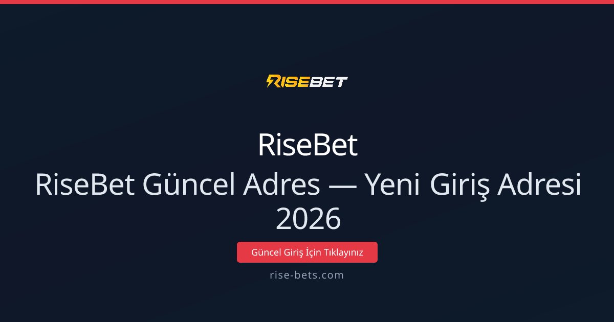 RiseBet 2026 Güncel Giriş Adresi ve Erişim Rehberi RiseBet 2026 Güncel Giriş Adresi ve Erişim Rehberi - RiseBet rehber görseli