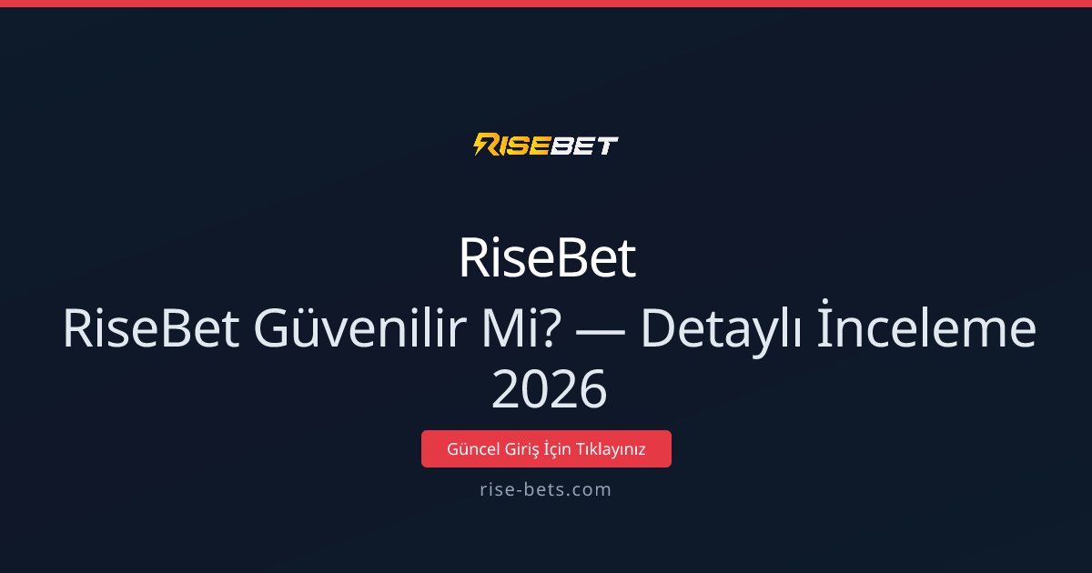 RiseBet İncelemesi 2026: Güvenlik, Ödeme ve Destek Analizi RiseBet İncelemesi 2026: Güvenlik, Ödeme ve Destek Analizi - RiseBet rehber görseli