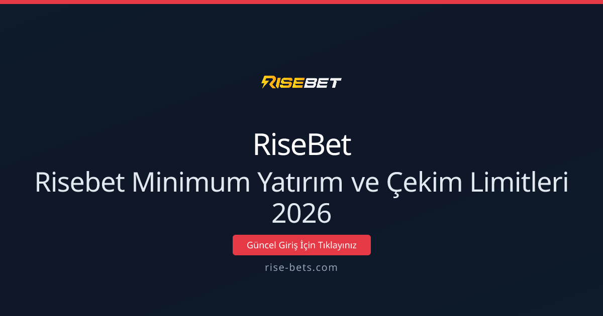 RiseBet Minimum Yatırım ve Çekim Limitleri 2026 Rehberi RiseBet Minimum Yatırım ve Çekim Limitleri 2026 Rehberi - RiseBet rehber görseli
