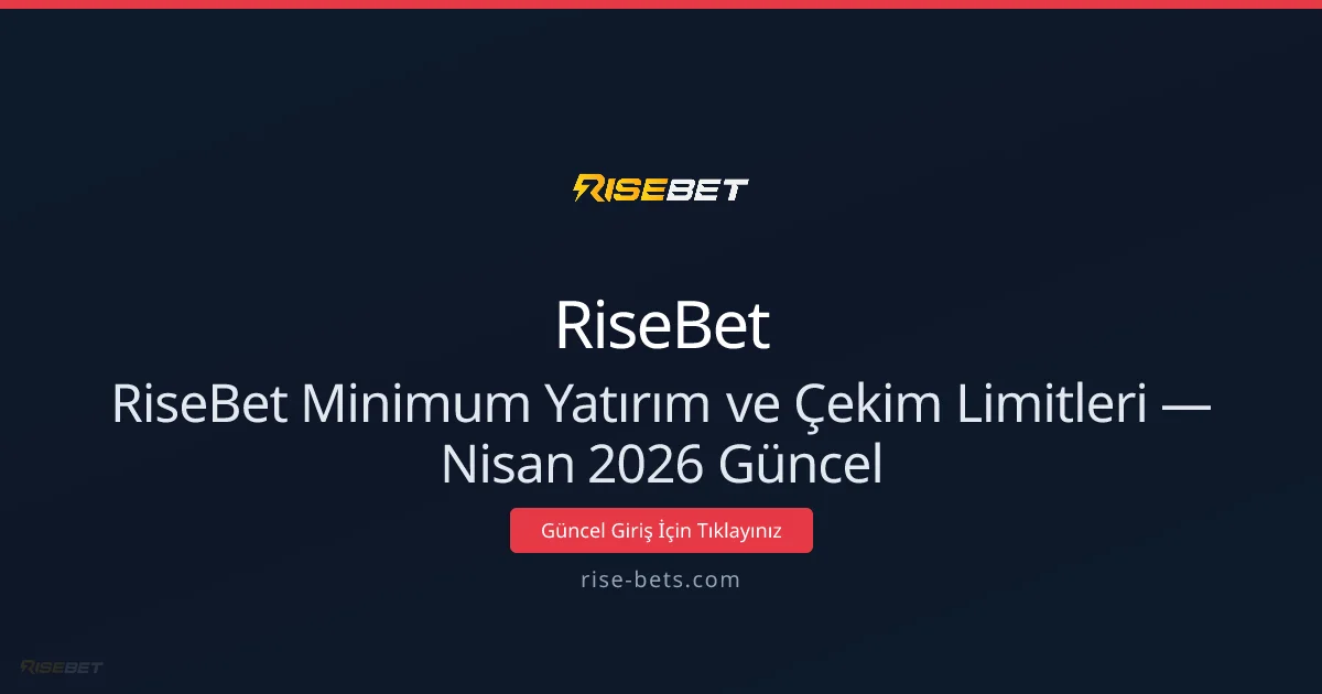 RiseBet Minimum Yatırım ve Çekim Limitleri - RiseBet rehber görseli